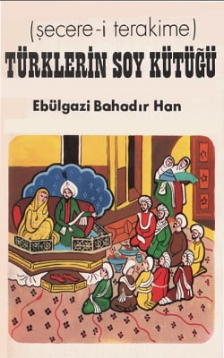 (Şecere-i Terakime) TÜRKLERİN SOY KÜTÜĞÜ